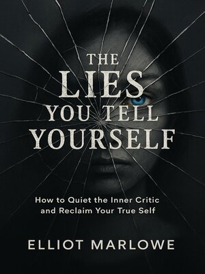 cover image of The Lies You Tell Yourself